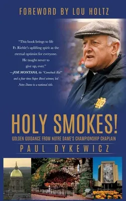 Heiliger Bimbam! Goldener Leitfaden von Notre Dames Meisterschaftskaplan - Holy Smokes!: Golden Guidance from Notre Dame's Championship Chaplain