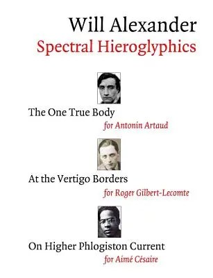 Spektrale Hieroglyphen: Der eine wahre Körper, An den Grenzen des Schwindels, Auf höherem Phlogistonstrom - Spectral Hieroglyphics: The One True Body, At the Vertigo Borders, On Higher Phlogiston Current