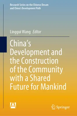 Chinas Entwicklung und der Aufbau einer Gemeinschaft mit einer gemeinsamen Zukunft für die Menschheit - China's Development and the Construction of the Community with a Shared Future for Mankind