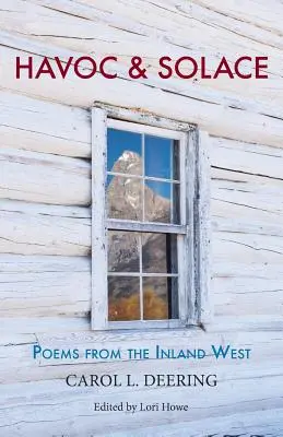 Verwüstung und Trost: Gedichte aus dem Wilden Westen - Havoc & Solace: Poems from the Inland West