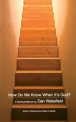 Woher wissen wir, wann es Gott ist? Ein spirituelles Memoir - How Do We Know When It's God?: A Spiritual Memoir