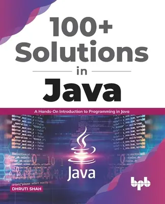 100+ Lösungen in Java: Eine praktische Einführung in die Programmierung in Java (English Edition) - 100+ Solutions in Java: A Hands-On Introduction to Programming in Java (English Edition)