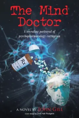 Der Psychiater: Eine aufschlussreiche Darstellung der Psychopharmakologie Korruption - The Mind Doctor: A revealing portrayal of psychopharmacology corruption