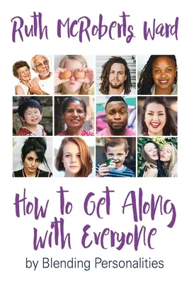 Wie man mit allen auskommt: Persönlichkeiten mischen - How to Get Along With Everyone: by Blending Personalities