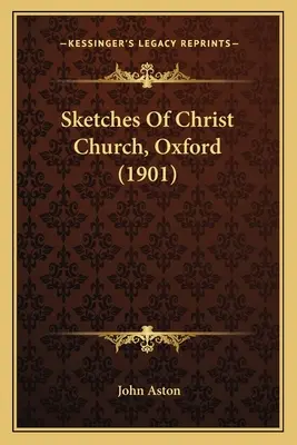 Skizzen der Christ Church, Oxford (1901) - Sketches Of Christ Church, Oxford (1901)