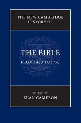 Die Neue Cambridge Geschichte der Bibel: Band 3, von 1450 bis 1750 - The New Cambridge History of the Bible: Volume 3, from 1450 to 1750