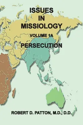 Themen der Missionswissenschaft, Band 1, Teil 1A: Verfolgung - Issues in Missiology, Volume 1, Part 1A: Persecution