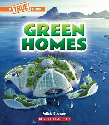 Green Homes (ein wahres Buch: Eine grüne Zukunft) - Green Homes (a True Book: A Green Future)