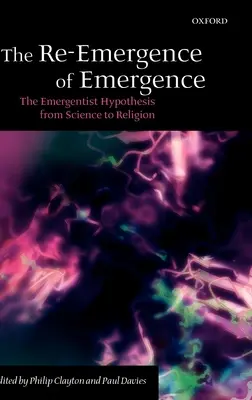 Die Wiederentstehung der Emergenz: Die emergentistische Hypothese von der Wissenschaft zur Religion - The Re-Emergence of Emergence: The Emergentist Hypothesis from Science to Religion