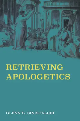 Die Wiedergewinnung der Apologetik - Retrieving Apologetics