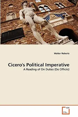 Ciceros politischer Imperativ - Cicero's Political Imperative