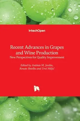 Jüngste Fortschritte in der Trauben- und Weinproduktion - Neue Perspektiven für die Qualitätsverbesserung - Recent Advances in Grapes and Wine Production - New Perspectives for Quality Improvement