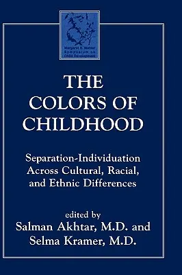 Die Farben der Kindheit: Trennung-Individuation in kultureller, rassischer und ethnischer Vielfalt - The Colors of Childhood: Separation-Individuation across Cultural, Racial, and Ethnic Diversity