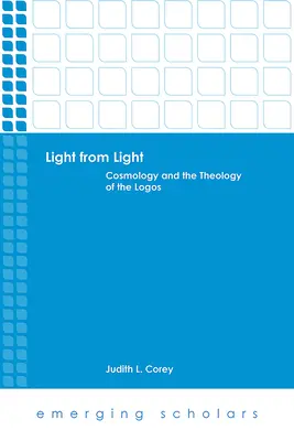 Licht vom Licht: Kosmologie und die Theologie des Logos - Light from Light: Cosmology and the Theology of the Logos