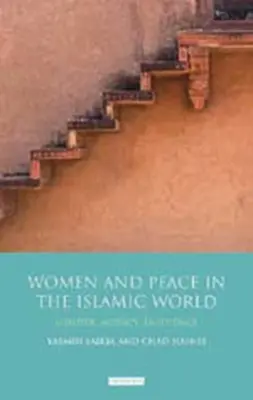 Frauen und Frieden in der islamischen Welt: Geschlecht, Handlungsfähigkeit und Einfluss - Women and Peace in the Islamic World: Gender, Agency and Influence