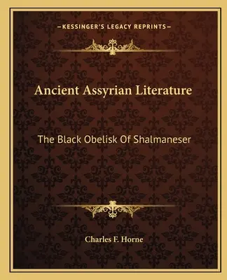 Antike assyrische Literatur: Der schwarze Obelisk von Schalmaneser - Ancient Assyrian Literature: The Black Obelisk Of Shalmaneser