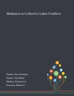 Mediation in kollektiven Arbeitskonflikten - Mediation in Collective Labor Conflicts