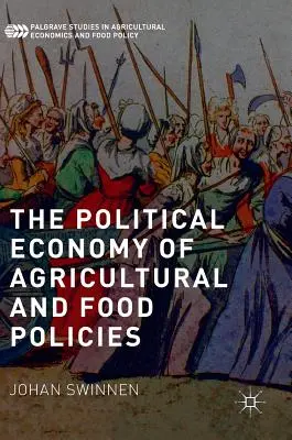 Die politische Ökonomie der Agrar- und Ernährungspolitik - The Political Economy of Agricultural and Food Policies