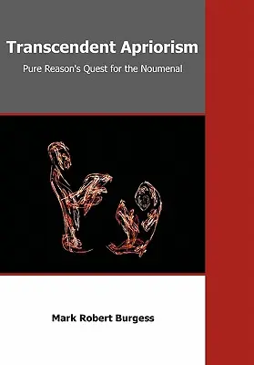 Transzendenter Apriorismus: Die Suche der reinen Vernunft nach dem Noumenalen - Transcendent Apriorism: Pure Reason's Quest for the Noumenal