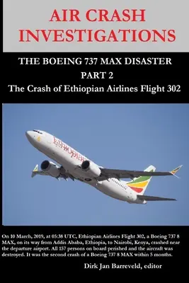 AIR CRASH INVESTIGATIONS - THE BOEING 737 MAX DISASTER (PART 2) - Der Absturz von Ethiopian Airlines Flug 302 - AIR CRASH INVESTIGATIONS - THE BOEING 737 MAX DISASTER (PART 2) - The Crash of Ethiopian Airlines Flight 302