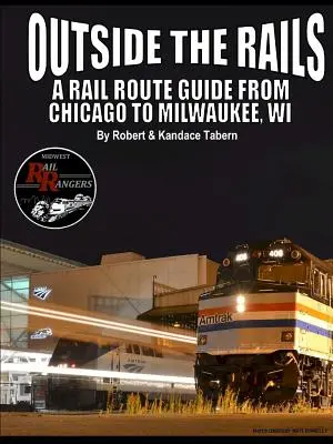 Außerhalb der Gleise: Ein Streckenführer von Chicago nach Milwaukee, WI - Outside the Rails: A Rail Route Guide from Chicago to Milwaukee, WI