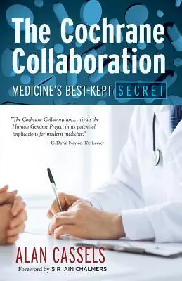 Die Cochrane-Zusammenarbeit: Das bestgehütete Geheimnis der Medizin - The Cochrane Collaboration: Medicine's Best-Kept Secret