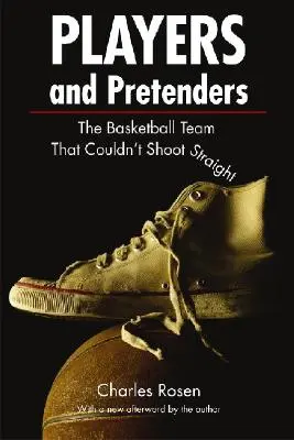 Spieler und Anwärter: Das Basketballteam, das nicht gerade schießen konnte - Players and Pretenders: The Basketball Team That Couldn't Shoot Straight