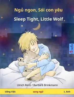 Nyuu nyong, kong shoi nyo oy - Schlaf gut, kleiner Wolf. Zweisprachiges Kinderbuch (Vietnamesisch - Englisch) - Nyuu nyong, kong shoi nyo oy - Sleep Tight, Little Wolf. Bilingual Children's Book (Vietnamese - English)