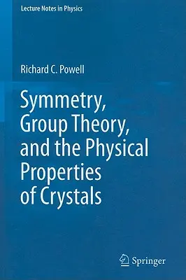 Symmetrie, Gruppentheorie und die physikalischen Eigenschaften von Kristallen - Symmetry, Group Theory, and the Physical Properties of Crystals