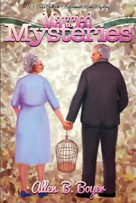 Verheiratet mit Geheimnissen: Ein Bess-Bullock-Ruhestandsheim-Krimi - Married to Mysteries: A Bess Bullock Retirement Home Mystery