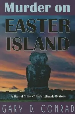 Mord auf der Osterinsel: Ein Daniel Hawk Fishinghawk-Krimi - Murder on Easter Island: A Daniel Hawk Fishinghawk Mystery