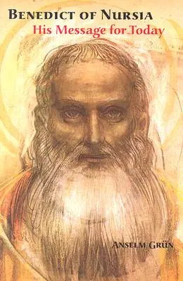 Benedikt von Nursia: Seine Botschaft für heute - Benedict of Nursia: His Message for Today