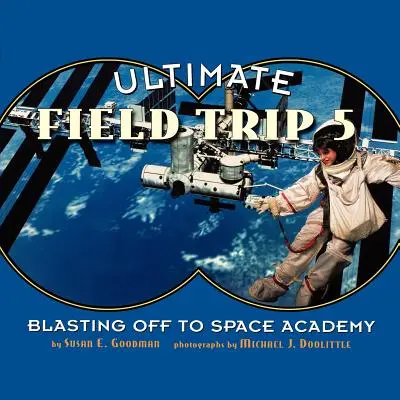 Ultimativer Ausflug #5: Absprung zur Space Academy - Ultimate Field Trip #5: Blasting Off to Space Academy