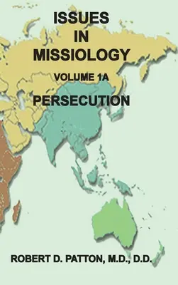 Missionswissenschaftliche Themen, Band 1, Teil 1A: Verfolgung - Issues in Missiology, Volume 1, Part 1A: Persecution