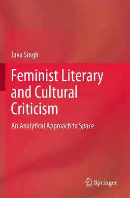 Feministische Literatur- und Kulturkritik: Eine analytische Annäherung an den Raum - Feminist Literary and Cultural Criticism: An Analytical Approach to Space