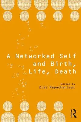 Ein vernetztes Selbst und Geburt, Leben, Tod - A Networked Self and Birth, Life, Death