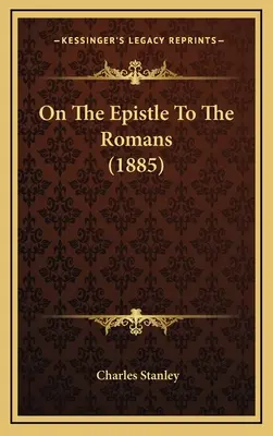 Über den Brief an die Römer (1885) - On The Epistle To The Romans (1885)