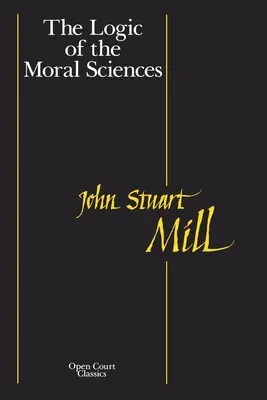 Die Logik der Moralwissenschaften - The Logic of the Moral Sciences