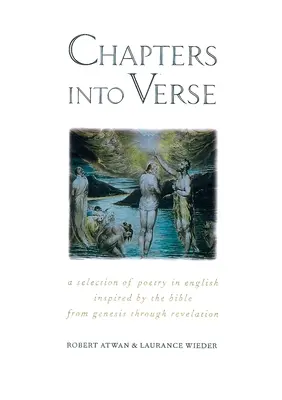 Kapitel in Versen: Eine Auswahl englischsprachiger Poesie, inspiriert von der Bibel, von der Genesis bis zur Offenbarung - Chapters Into Verse: A Selection of Poetry in English Inspired by the Bible from Genesis Through Revelation