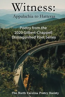 Witness 2020 - Gedichte aus der Gilbert-Chappell Distinguished Poet Series der NC Poetry Society - Witness 2020 - Poems from the NC Poetry Society's Gilbert-Chappell Distinguished Poet Series