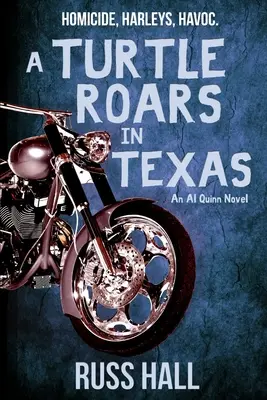 Eine Schildkröte brüllt in Texas: Ein Al-Quinn-Roman - A Turtle Roars in Texas: An Al Quinn Novel