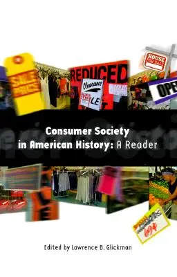 Die Konsumgesellschaft in der amerikanischen Geschichte: Ein Lesebuch - Consumer Society in American History: A Reader