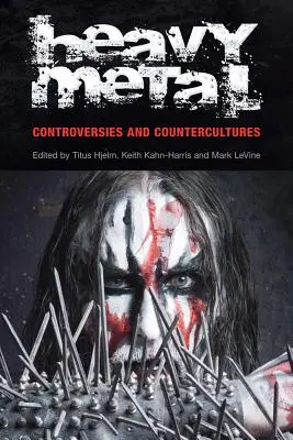 Heavy Metal: Kontroversen und Gegenkultur - Heavy Metal: Controversies and Counterculture