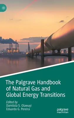 Das Palgrave-Handbuch über Erdgas und die globale Energiewende - The Palgrave Handbook of Natural Gas and Global Energy Transitions