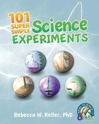 101 supereinfache wissenschaftliche Experimente - 101 Super Simple Science Experiments