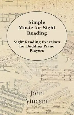 Einfache Musik zum Lesen vom Blatt - Übungen zum Lesen vom Blatt für angehende Klavierspieler - Simple Music for Sight Reading - Sight Reading Exercises for Budding Piano Players