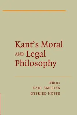 Kants Moral- und Rechtsphilosophie - Kant's Moral and Legal Philosophy
