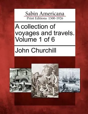 Eine Sammlung von Fahrten und Reisen. Band 1 von 6 - A collection of voyages and travels. Volume 1 of 6