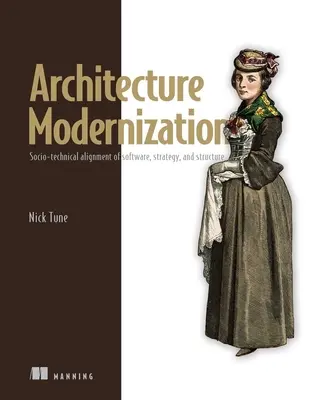 Architektur-Modernisierung: Sozio-technische Ausrichtung von Software, Strategie und Struktur - Architecture Modernization: Socio-Technical Alignment of Software, Strategy, and Structure