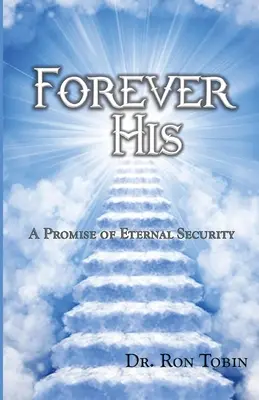 Für immer sein: Das Versprechen der ewigen Sicherheit - Forever His: A Promise of Eternal Security